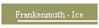 Frankenmuth - Ice