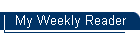 My Weekly Reader